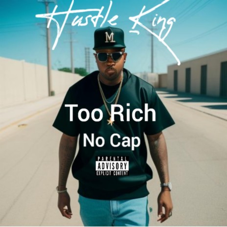 Too Rich No Cap | Boomplay Music