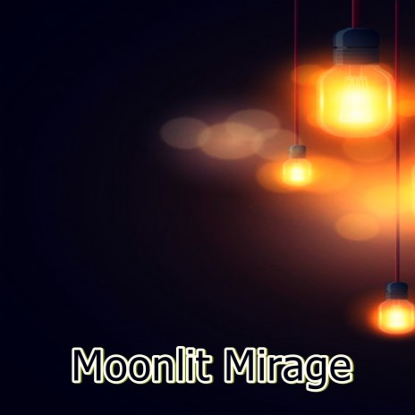Moonlit Mirage | Boomplay Music