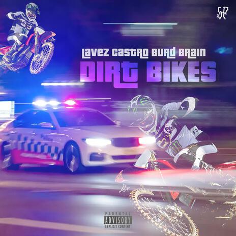 Dirt Bikes ft. Burd Brain & Castro | Boomplay Music