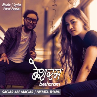 BESHARAM (SAGAR ALE | NIKHITA THAPA)