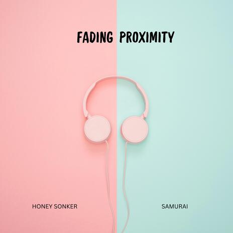 Fading Proximity | Boomplay Music