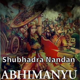 Shubhadra Nandan ABHIMANYU lyrics | Boomplay Music