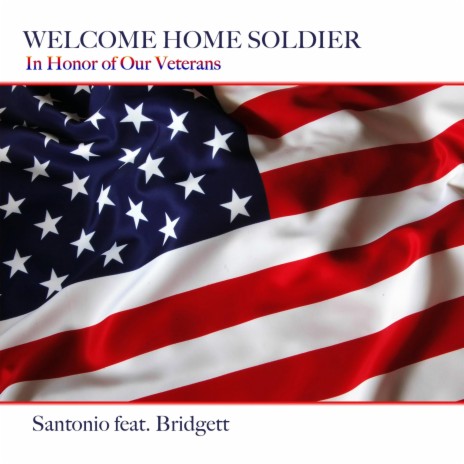 Welcome Home Soldier ft. Bridgett | Boomplay Music