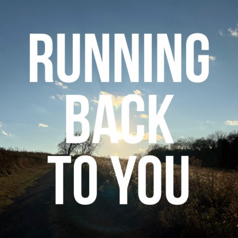 Running Back To You | Boomplay Music