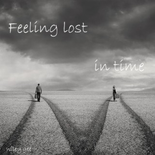 feeling lost in time