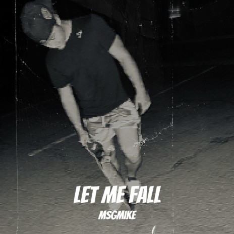 Let Me Fall | Boomplay Music