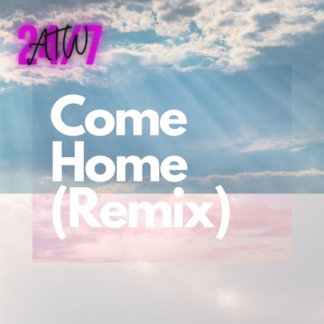 Come Home (Remix) | Boomplay Music