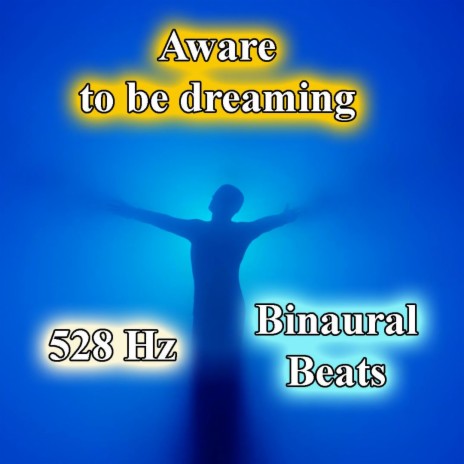 Aware to be dreaming 528Hz | Boomplay Music