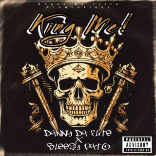 King Me! ft. Bleezy Pato lyrics | Boomplay Music