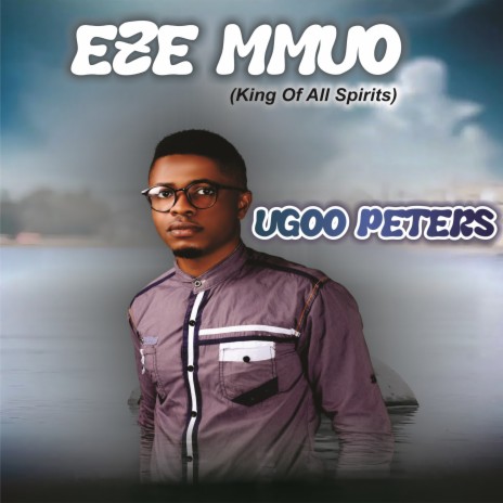 Eze Mmụọ (King of All Spirits) | Boomplay Music