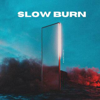 Slow Burn