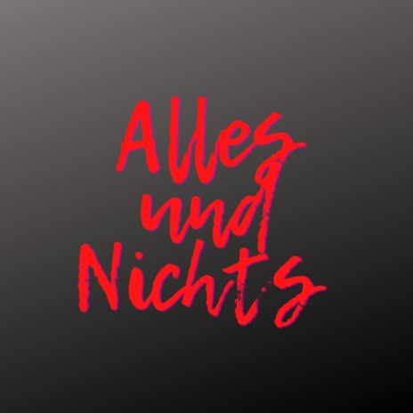 Alles und Nichts (Pastiche/Remix/Mashup) | Boomplay Music