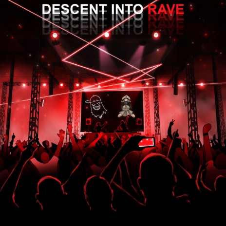 Descent Into Rave ft. Nick Bailey | Boomplay Music