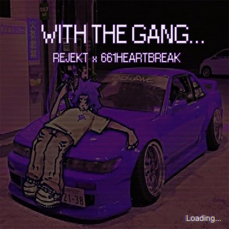 With The Gang ft. 661heartbreak | Boomplay Music