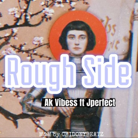 Rough Side ft. Ak Vibess | Boomplay Music
