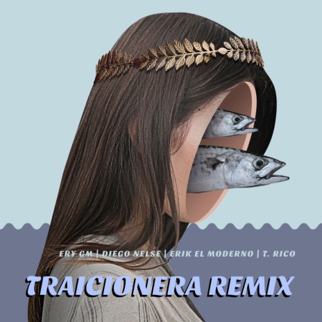 Traicionera (Remix) ft. Erik El Moderno, Diego Nelse & T. Rico | Boomplay Music