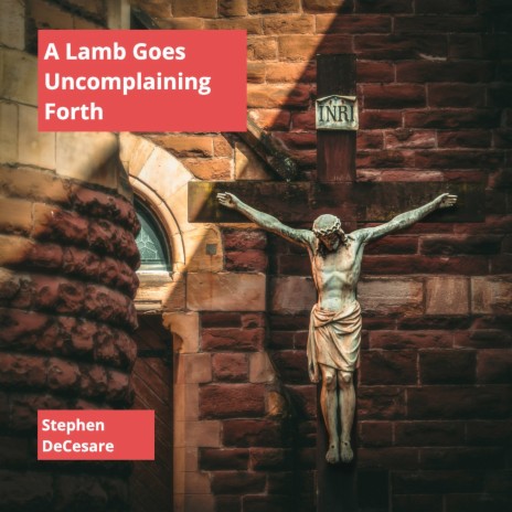 A Lamb Goes Uncomplaining Forth | Boomplay Music