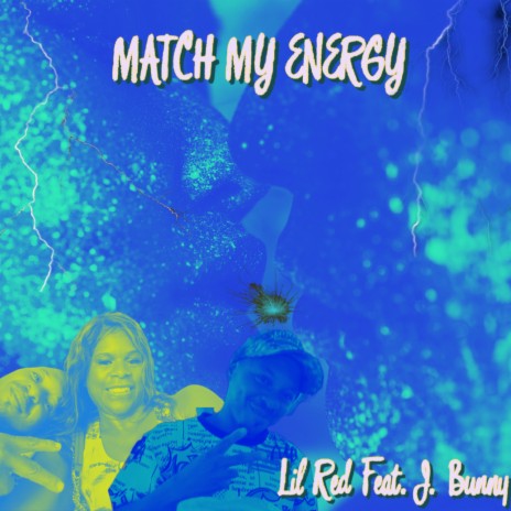 Match My Energy ft. J. Bunny | Boomplay Music