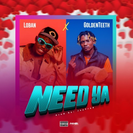 Need Ya ft. GoldenTeeth