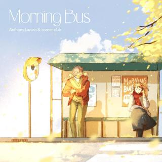 Morning Bus ft. corner club lyrics | Boomplay Music