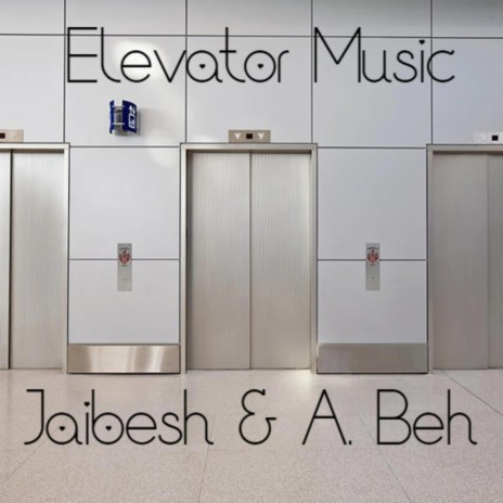 Elevator Music ft. A. Beh | Boomplay Music