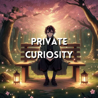 Private Curiosity