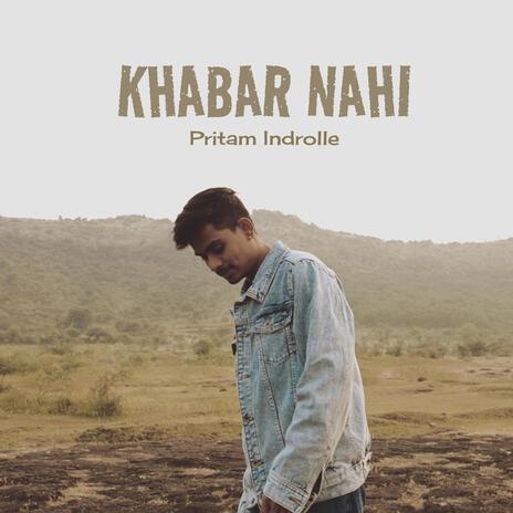 Khabar Nahi | Boomplay Music