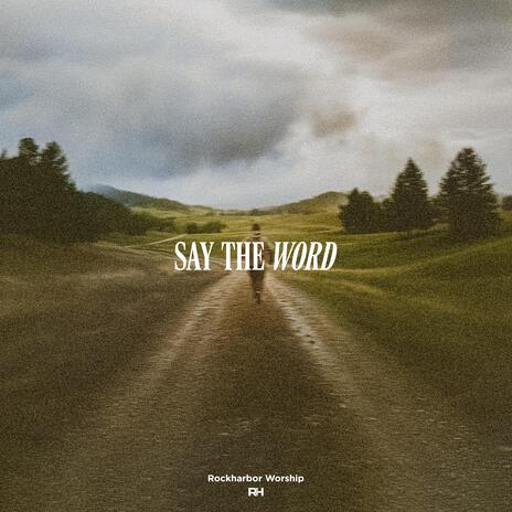 Say The Word | Boomplay Music