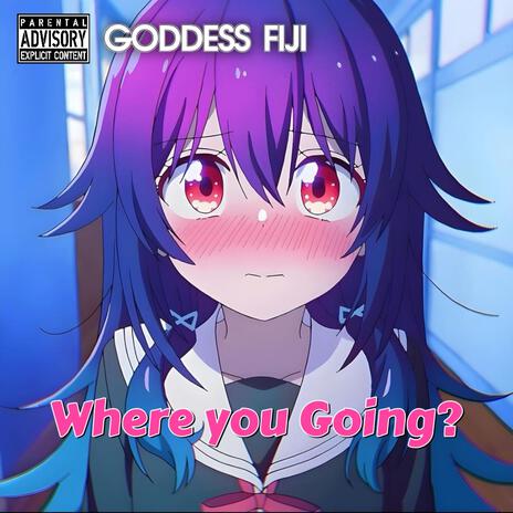 Where you going? | Boomplay Music