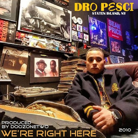 WE'RE RIGHT HERE ft. DRO PESCI | Boomplay Music