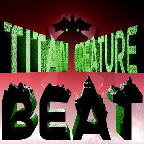 Titan Creature Beat | Boomplay Music