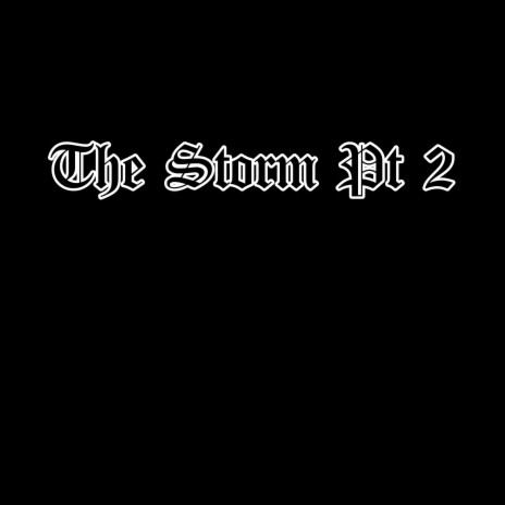 The Storm, Pt. 2 | Boomplay Music