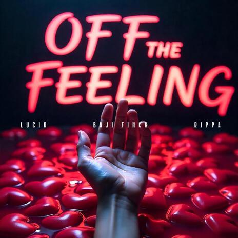 Off The Feeling(OTF) ft. Lucid & R!ppa | Boomplay Music