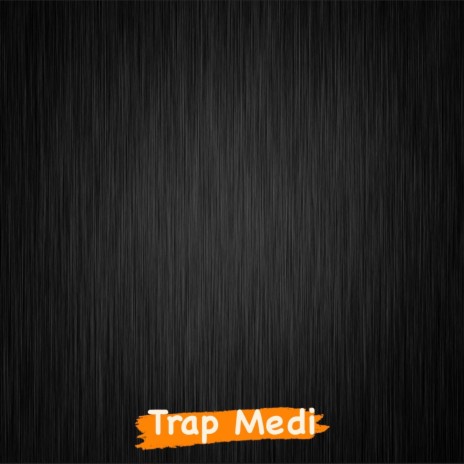 Trap Medi | Boomplay Music