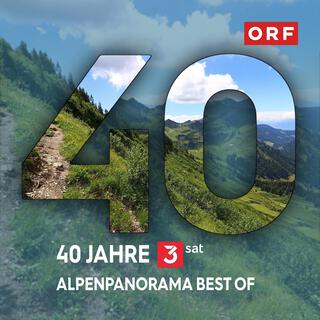 40 Jahre 3sat - Alpenpanorama Best Of