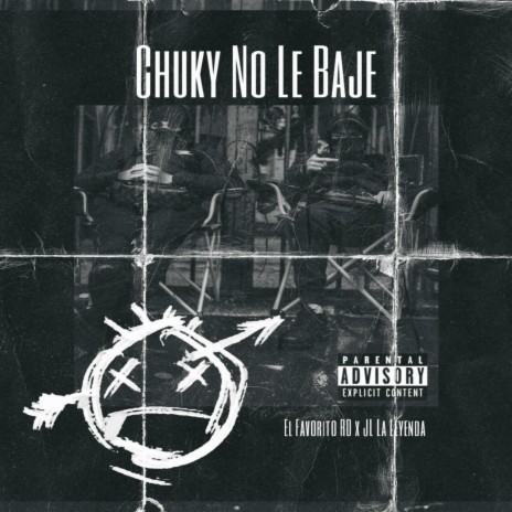 Chuky No Le Baje ft. El Favorito Rd & JL La Leyenda | Boomplay Music