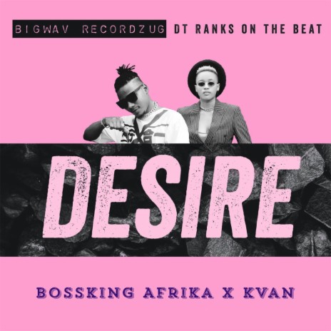 Desire ft. Kvan | Boomplay Music