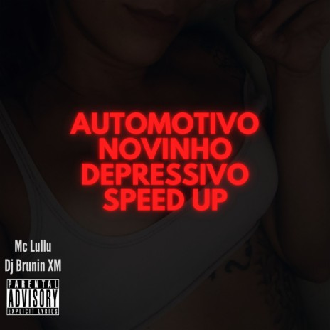 Automotivo Novinho Depressivo Speed Up ft. Mc Lullu | Boomplay Music