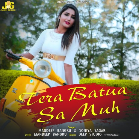 Tera Batua Sa Muh ft. Soniya Sagar, Pooja Punjaban & Raj | Boomplay Music