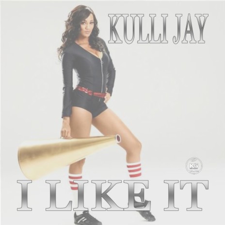 I Like It ft. Killer E