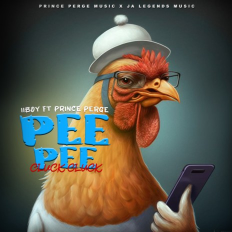 Pee Pee Cluck Cluck ft. Prince Perge | Boomplay Music