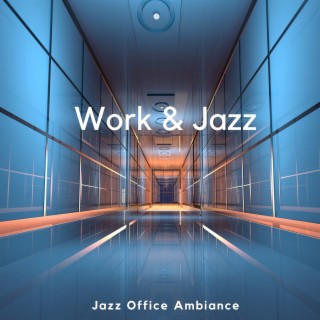 Jazz Office Ambiance: Perfect Harmonies for the Workday