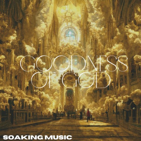 Goodness Of God (Instrumental Worship Music)