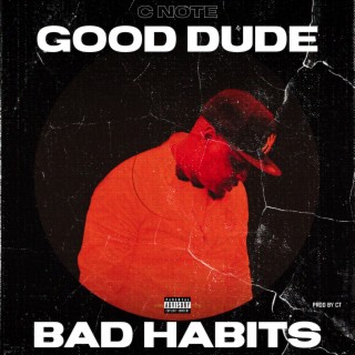 Good Dude Bad Habits