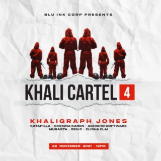 Khali Cartel 4 ft. Katapilla, Shekina Karen, Achicho Software, Murasta, Ben C & Elisha Elai lyrics | Boomplay Music