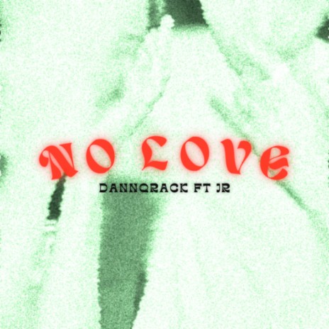 No Love ft. JR | Boomplay Music