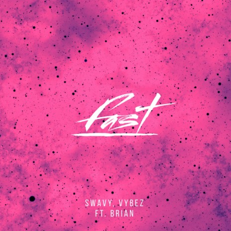 Fast ft. Vybez & Brian