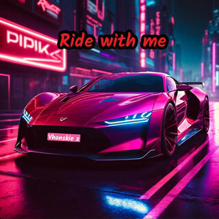 Ride wit me