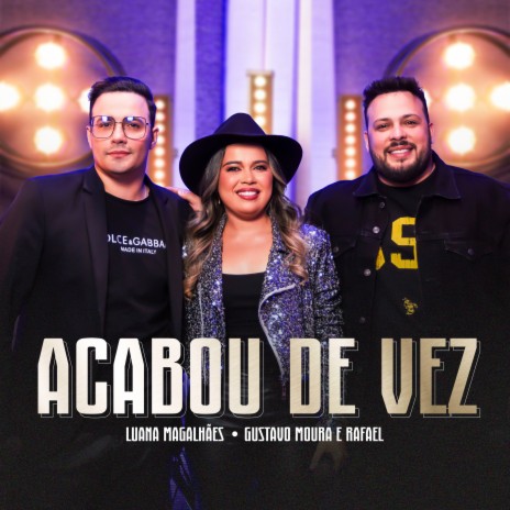 Acabou de Vez ft. Gustavo Moura & Rafael | Boomplay Music