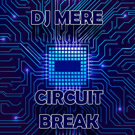 Circuit Break | Boomplay Music